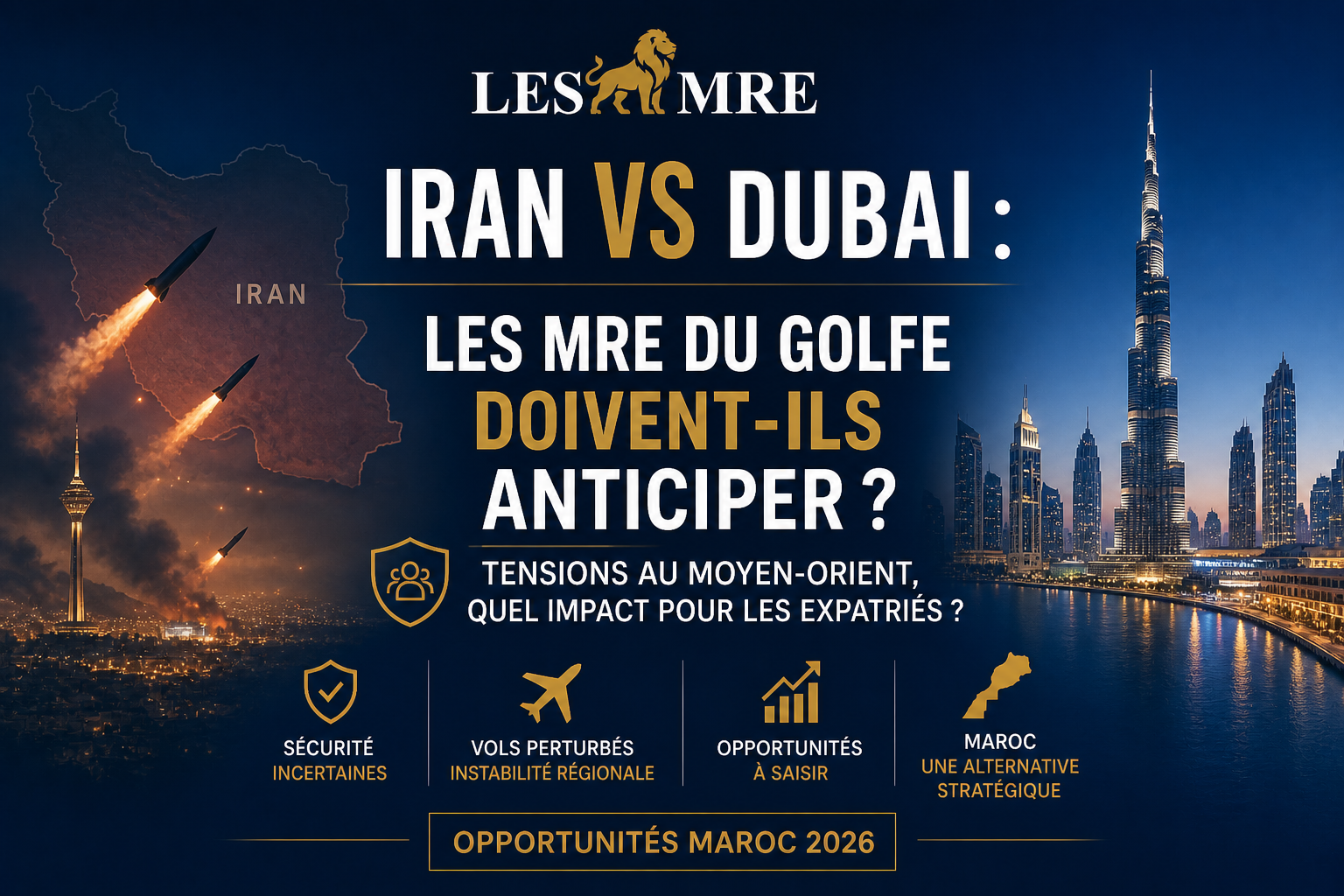 Iran, Dubai sous tension : ce que les MRE du Golfe peuvent vraiment faire au Maroc en 2026